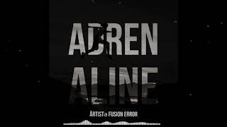 Fusionerror- Adrenaline