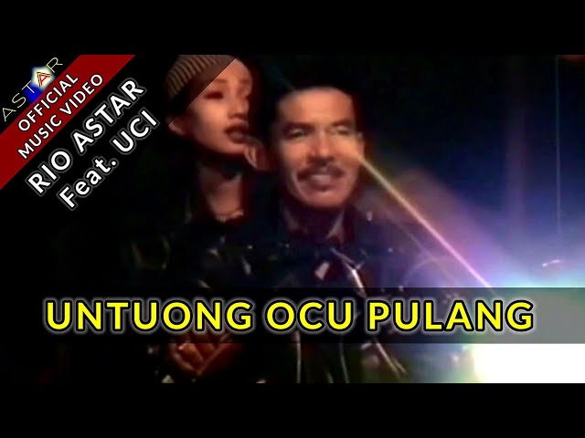 UNTUONG OCU PULANG - RIO ASTAR FEAT. UCI (Official Music Video) class=