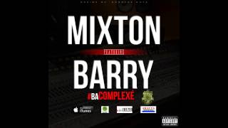 Mixton feat. Barry - Ba Complexé