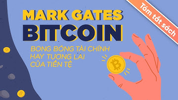 [Tóm Tắt Sách] BITCOIN - Bong Bóng Tài Chính Hay Tương Lai Của Tiền Tệ