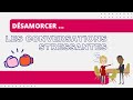 Dsamorcer les conversations stressantes