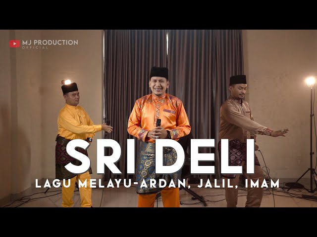 Lagu Melayu SRI DELI - Ardan, Jalil, Imam | MJ Production class=