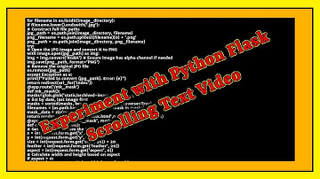 Experimental Video of Scrolling Text Created with Python Flask by FlaskArchitect