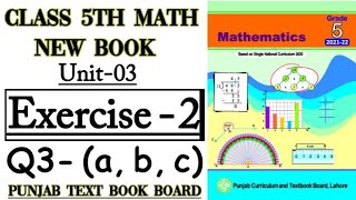 Class 5th Math New Book-Unit 3-Exercise 2 Q3 (a, b, c) -5th New Math - Solve the following