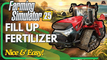How to Load and Unload Fertilizer in Farming Simulator 25