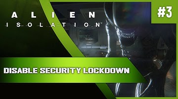 Alien Isolation Gameplay Part 3 - Disable Security Lockdown