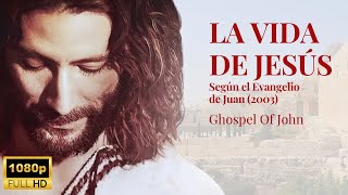JESUS: EL EVANGELIO SEGÚN  JUAN 🎬 PELÍCULA COMPLETA 🎬 | Español Latino | Ghospel John | 2003