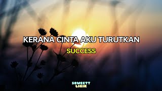 Video voorbeeld van "Kerana Cinta Aku Turutkan - Success (lirik)"