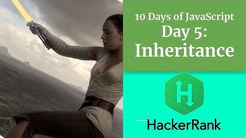 Day 5: Inheritance - HACKERRANK - 10 Days of JavaScript