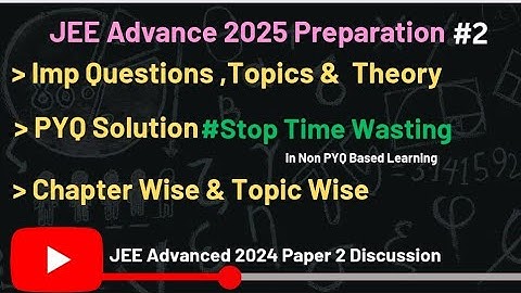 19 Must Watch if u think it is tough | JEE Advanced 2024 Paper Solution & Dis.. |#jeeadvanced2025