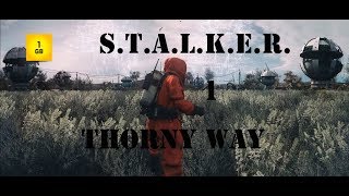 S.T.A.L.K.E.R. - Thorny Way ч.1 Знакомство с наемниками. За запчастями