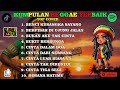 10 Lagu Reggae Indonesia 2026 || Paling Enak Buat Santai & Kerja || BENCI KUSANGKA SAYANG
