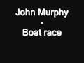 John Murphy - Boat race