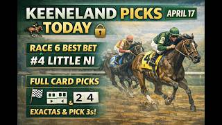Keeneland Picks Today (April 17) 🏇 Best Bets, Full Card Breakdown & Race 6 LOCK #horseracing