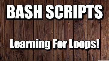 Bash Learning For Loops