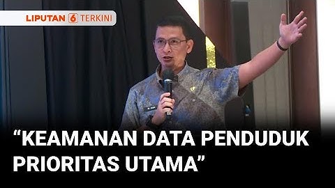 Ditjen Dukcapil Kemendagri Pastikan Keamanan Data Masyarakat Jadi Prioritas Utama | Liputan 6
