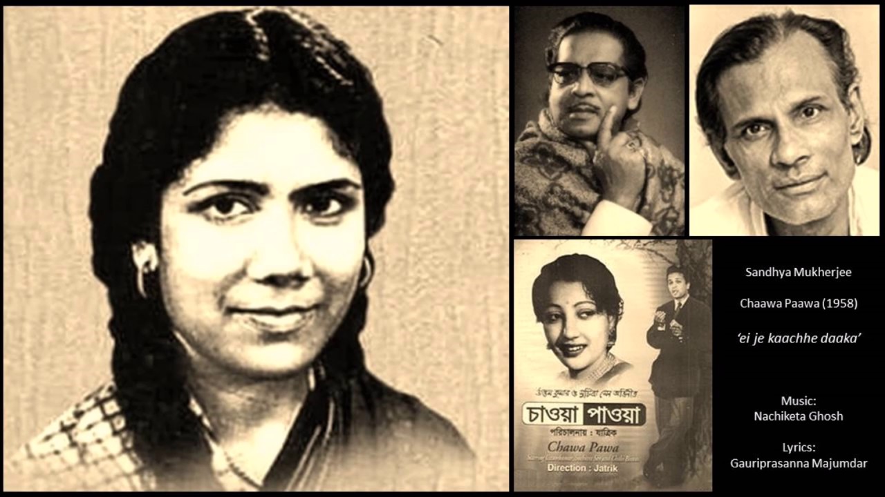 Sandhya Mukherjee   Chaawa Paawa 1958   ei je kaachhe daaka Bengali