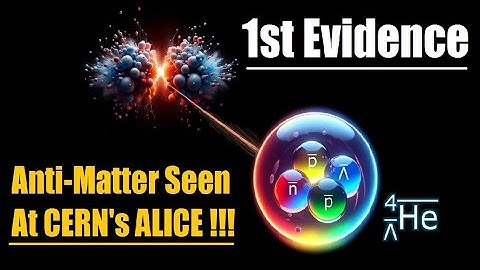 CERN Physicists Find First Ever Evidence Of The Heaviest Antimatter