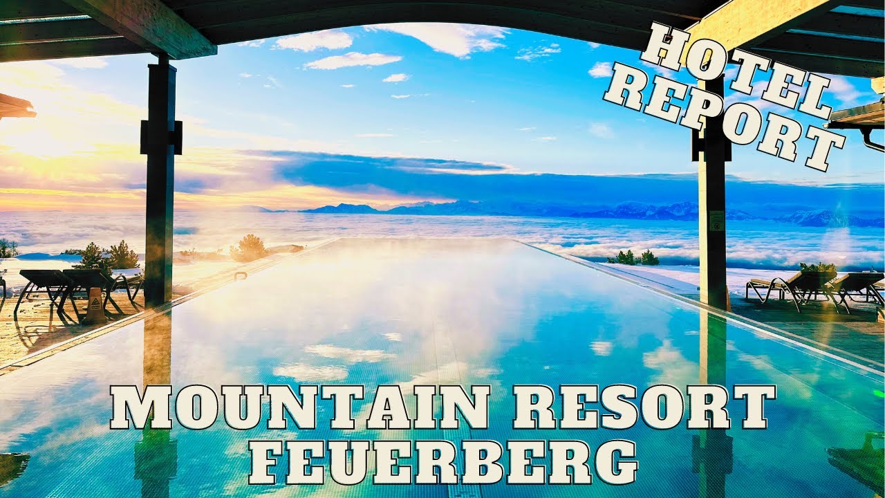 Mountain Resort Feuerberg - Gerlitzen Alpe/Austria – a full hotel report