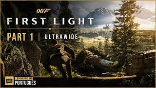 007 First Light - Part 1 | Ultrawide Gameplay [Legendado em Português]