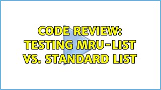 Code Review: Testing MRU-list vs. standard list (2 Solutions!!)