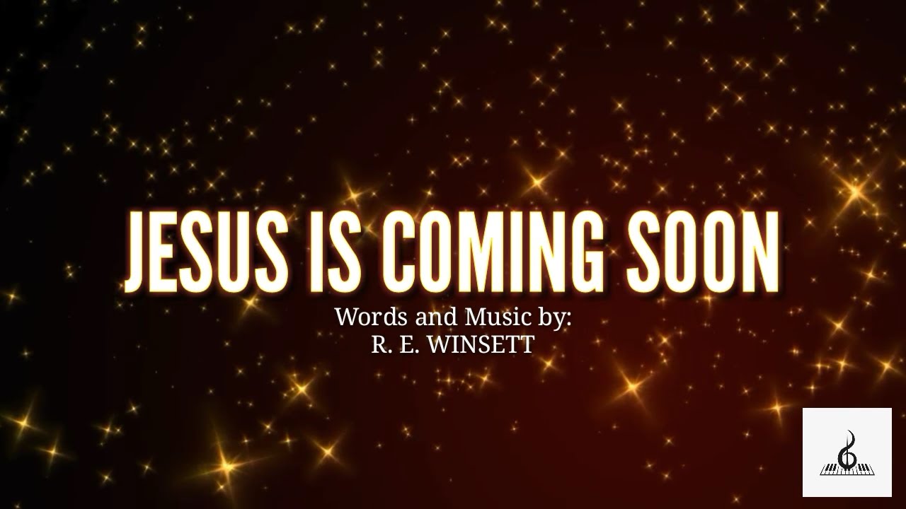 "Jesus Is Coming Soon" Piano and Lyrics YouTube