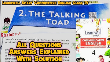 The Talking Toad Class 4 Cha 2 | Learnwell Smart Commutative English Class 4 All Questions Answers
