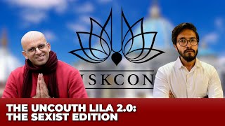 Uncouth Lila 2.0 - NTT calls out Amogh's sexist Lila, when will ISKCON ban his videos? l Tamal Saha