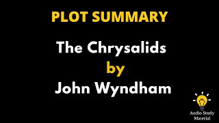 Summary Of The Chrysalids By John Wyndham. - John Wyndham  - The Chrysalids
