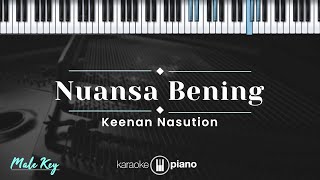 Nuansa Bening - Keenan Nasution (KARAOKE PIANO - MALE KEY)