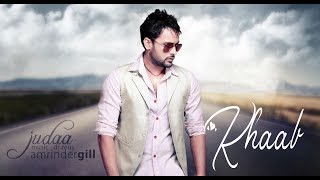 Khaab (Full Song) - Amrinder Gill - Rhythm Boyz Entertainment - Latest Punjabi Songs 2018