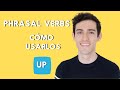 PHRASAL VERBS: Cómo Usarlos (Verbos Con UP)