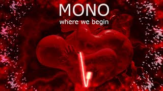 MONO - Where we begin