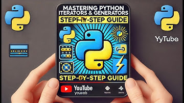 Mastering Python Iterators and Generators: Step-by-Step Guide