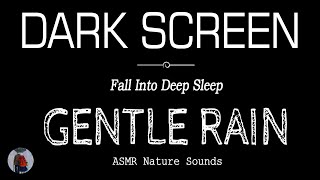 Gentle Rain Sounds for Sleeping Black Screen | FALL INTO DEEP SLEEP | ASMR Nature Sounds by Rain Black Screen 20,254 views 3 weeks ago 11 hours, 11 minutes