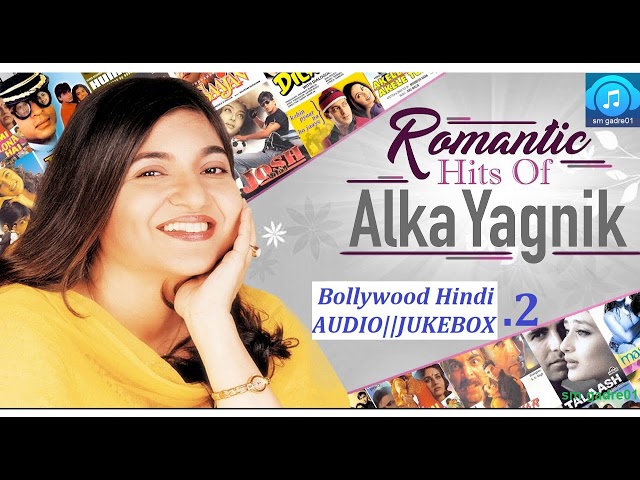 ROMANTIC HITS OF  Alka Yagnik Bollywood Hindi Songs Jukebox Songs Collection 2 class=