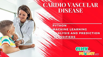Python Machine Learning Project Cardio vascular disease using machine learning  ClickMyProject