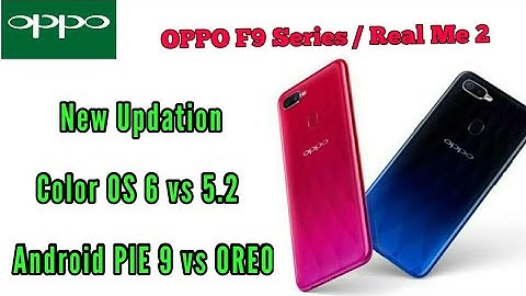 Oppo F9 & F9 Pro Color Os & Android Pie Update | Real Me 2 Color Os & Android Pie Update