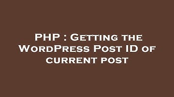 PHP : Getting the WordPress Post ID of current post