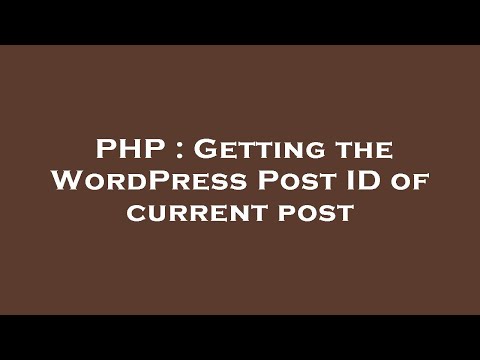 PHP : Getting the WordPress Post ID of current post