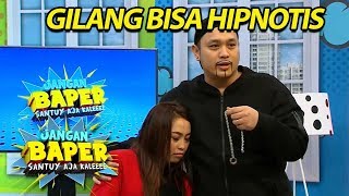 Gokil, Ternyata Gilang Dirga Bisa Hipnotis - Jangan Baper (4/10)