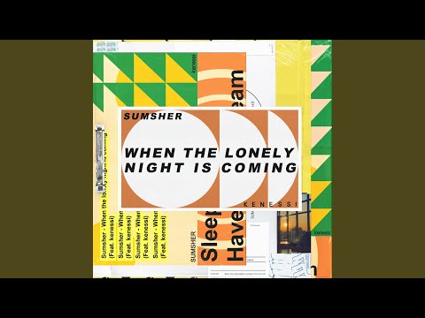 When The Lonely Night Is Coming (외로운 밤이 오면) (Feat. kenessi)