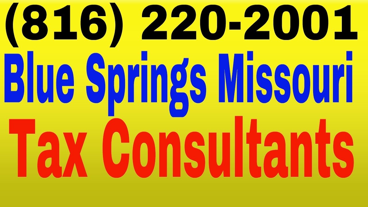 Tax Consultants Blue Springs Missouri YouTube