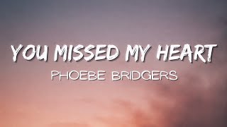 Phoebe Bridgers  You Missed My Heart  