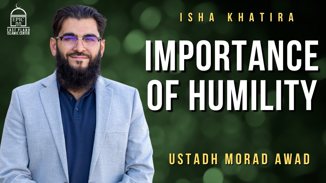Importance Of Humility Isha Khatira Ustadh Morad Awad YouTube importance-of-humility-isha-khatira-ustadh-morad-awad-youtube