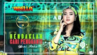 Hendaklah Cari Pengganti - Yeni Inka - OM ADELLA