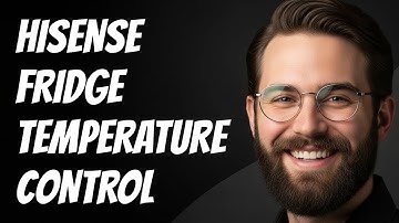 Hisense Fridge Temperature Control Complete Guide!