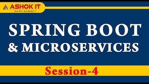 Spring Boot & Microservices By Mr. Ashok | Session - 04 | Ashok IT.
