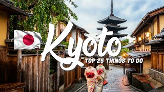 25 BEST Things To Do In Kyoto ?? Japan