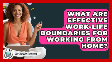 What Are Effective Work-life Boundaries For Working From Home? - Guide To Work From Home
